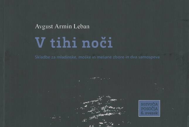 Izšla nova notna zbirka Avgust Armin Leban: V tihi noči